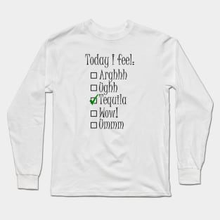 Feeling Tequila Long Sleeve T-Shirt
